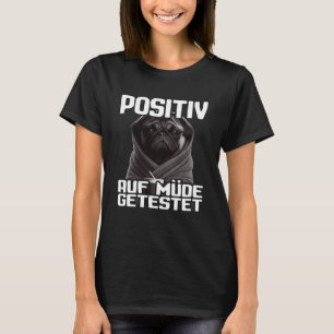 Camiseta Mops Spruch Lustig Geschenk I Hund Positiv auf müd