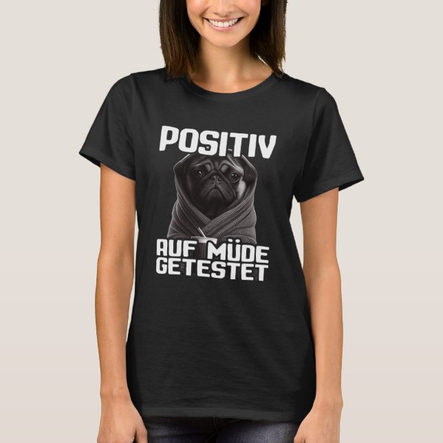 Camiseta Mops Spruch Lustig Geschenk I Hund Positiv auf müd (Anverso)