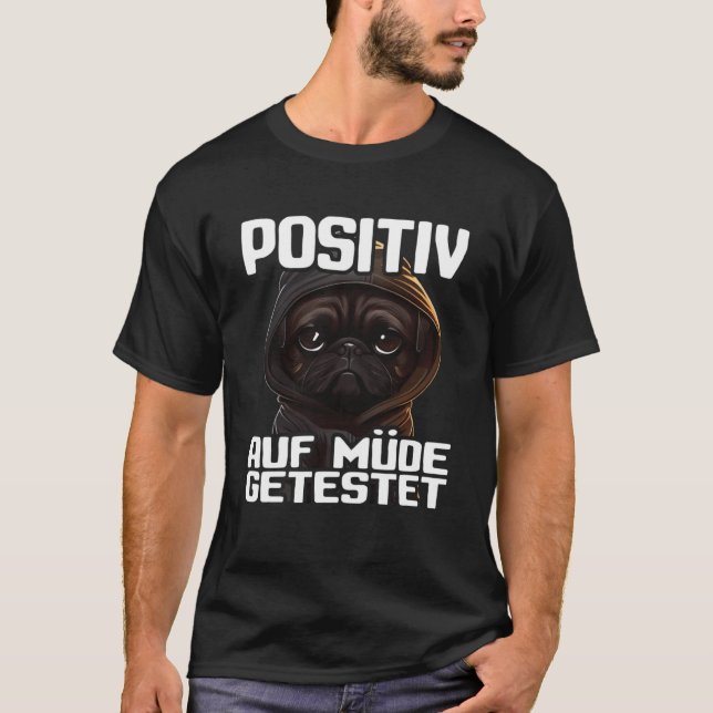 Camiseta Mops Spruch Lustig Geschenk I Hund Positiv auf müd (Anverso)