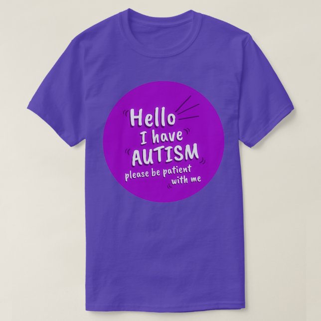 Camiseta Morado Hola Tengo Autismo Por Favor Ser Paciente C (Diseño del anverso)