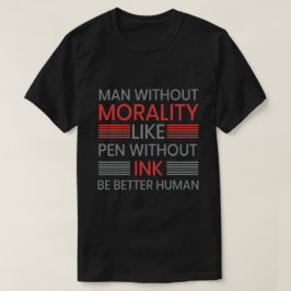Camiseta Moralidad, mejor T-shert humano