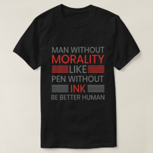 Camiseta Moralidad, mejor T-shert humano
