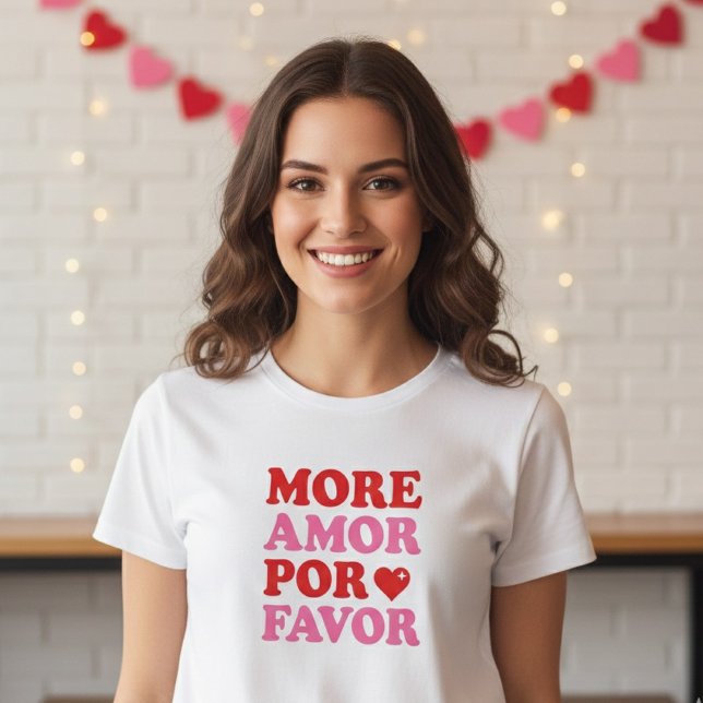 Camiseta More Amor Por Favor – Cute Valentine Love  (Subido por el creador)