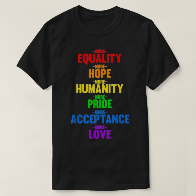 Camiseta More Equality More Love Tee Human Rights BLM LGBTQ (Diseño del anverso)