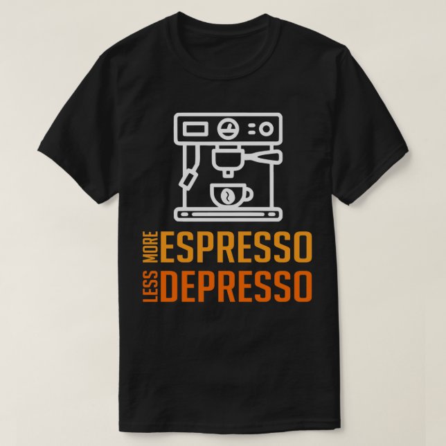 CAMISETA MORE ESPRESSO LESS DEPRESSO 20 (Diseño del anverso)