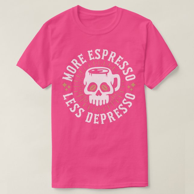 CAMISETA MORE ESPRESSO LESS DEPRESSO 24 (Diseño del anverso)