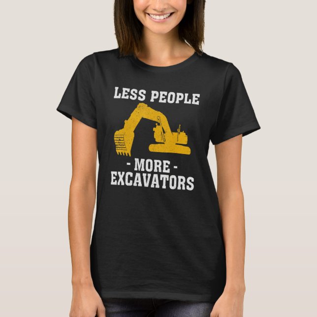 Camiseta More Excavators Construction Worker Funny Excavato (Anverso)