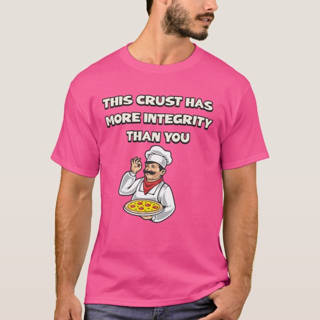 Camiseta More Integrity in this Crust Than Your Ex- funny  (Anverso)