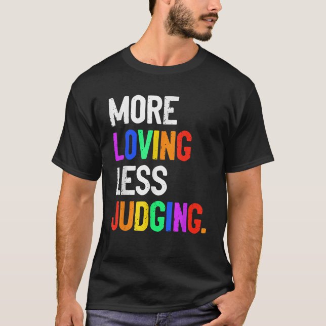 Camiseta More Loving Less Judging  (Anverso)