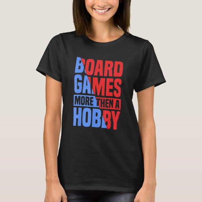 Camiseta more then a hobby board game board gamer board gam (Anverso)