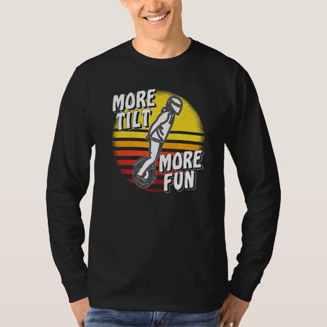 Camiseta More Tilt More Fun Unicycle Electric Unicycle Solo (Anverso)