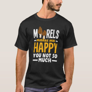 Camiseta Morel Hunter Mushroom Mycology Morels Me Hace Hap