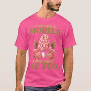Camiseta Morel Hunting Mushroom Me Pregunto Si Morels Piens