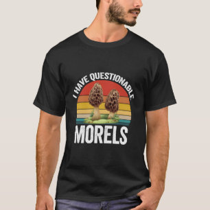 Camiseta Morel Mushroom Forager Regalo Que Tengo Cuestionab