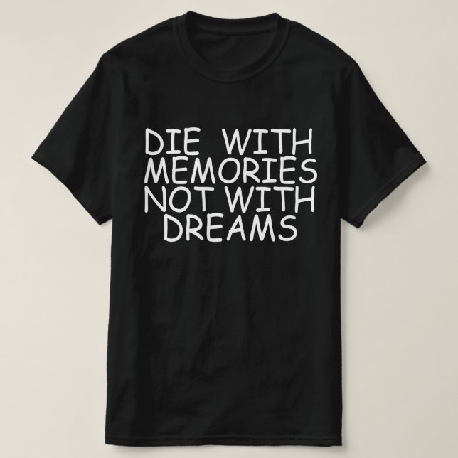 Camiseta morir con recuerdos no con sueños (Diseño del anverso)