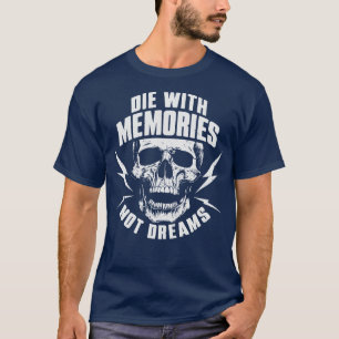 Camiseta Morir con Recuerdos No sueños Aventura Vida Motto