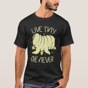 Camiseta Morir en vivo nunca Ciencia Tardigrado 1