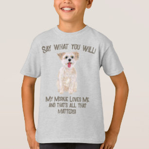 Camiseta Morkie Di lo que Quieras