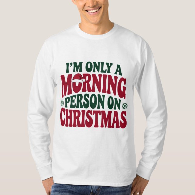 Camiseta Morning Person Christmas 2025 Funny Tee (Anverso)