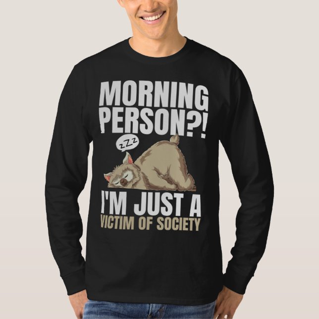 Camiseta Morning Person I m Just A Victim Of Society Sleepi (Anverso)