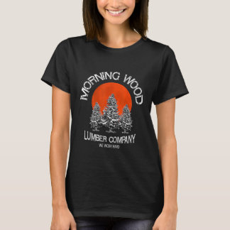 Camiseta Morning Wood Lumber Company Funny Camping Carpente