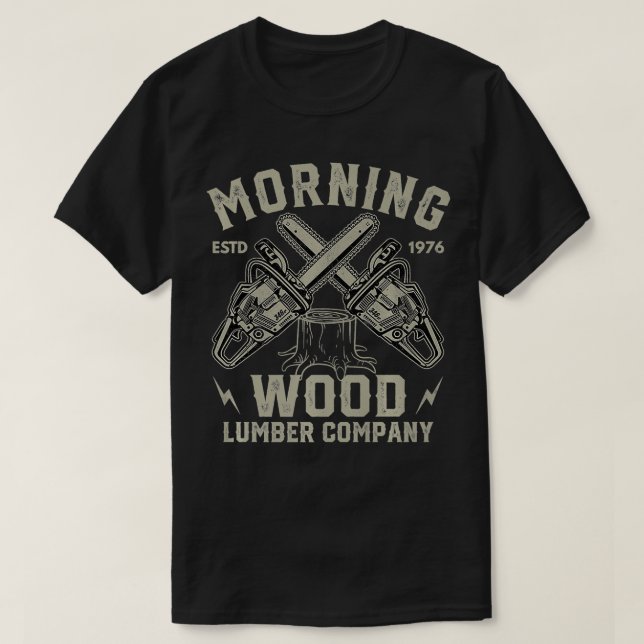 Camiseta Morning Wood Lumber Company Funny Lumberjack Logge (Diseño del anverso)