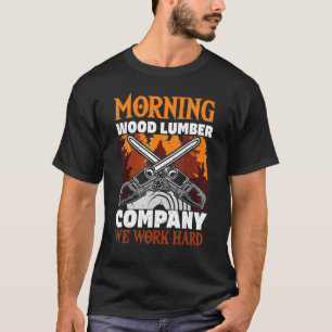 Camiseta Morning Wood Lumber Company We Work Hard Mechanic
