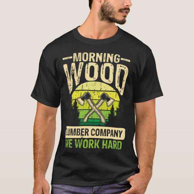 Camiseta Morning wood lumber company wilderness axeman (Anverso)
