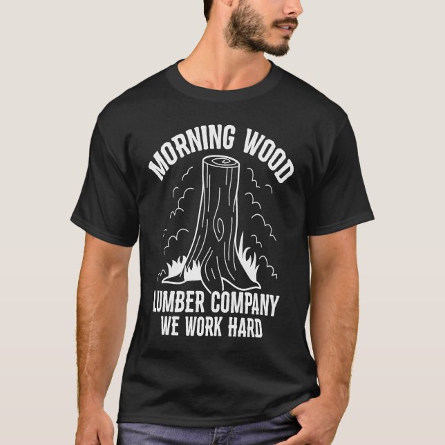 Camiseta Morning Wood Lumber Company Woodworker Tradesmen C (Anverso)