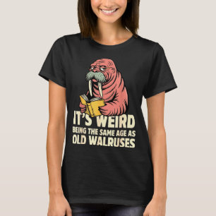Camiseta Morsa divertida envejeciendo humor raro siendo de 