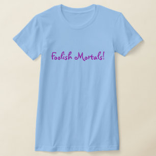 Camiseta ¡Mortals absurdos!