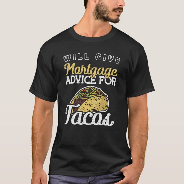 Camiseta Mortgage Advice Tacos Mortgage Loan Officer (Anverso)