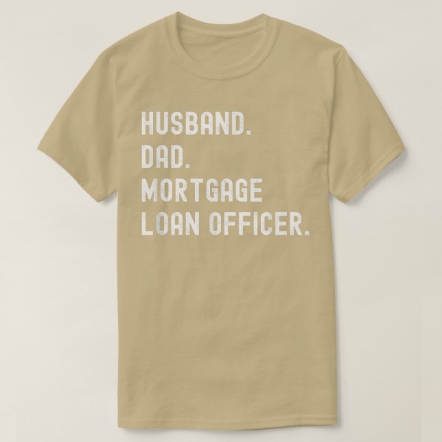 Camiseta Mortgage Loan Officer Husband Dad  (Diseño del anverso)
