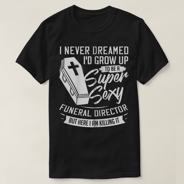 Camiseta Mortician Funeral Director Gift Cemetery Embalmer  (Diseño del anverso)