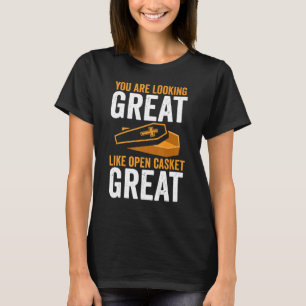Camiseta Morticista, Te Estás Viendo Fabuloso Como Un Casqu