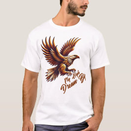 Camiseta Mosca alta, sueño grande - águila real Inspiradora