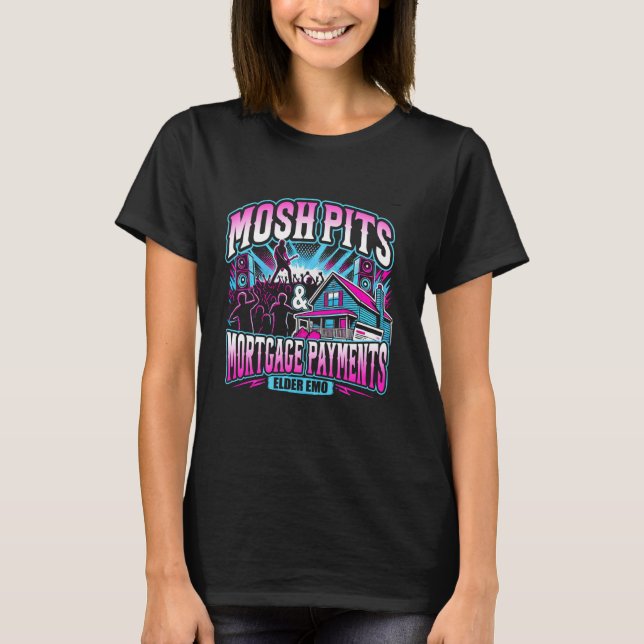 Camiseta Mosh Pits & Mortgage Payments Emo Design (Anverso)