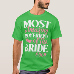 Camiseta Most Amazing Boyfriend of the Bride Wedding