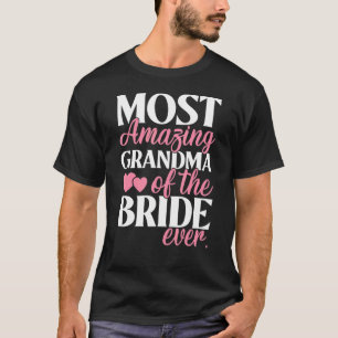 Camiseta Most Amazing Grandma of the Bride Wedding