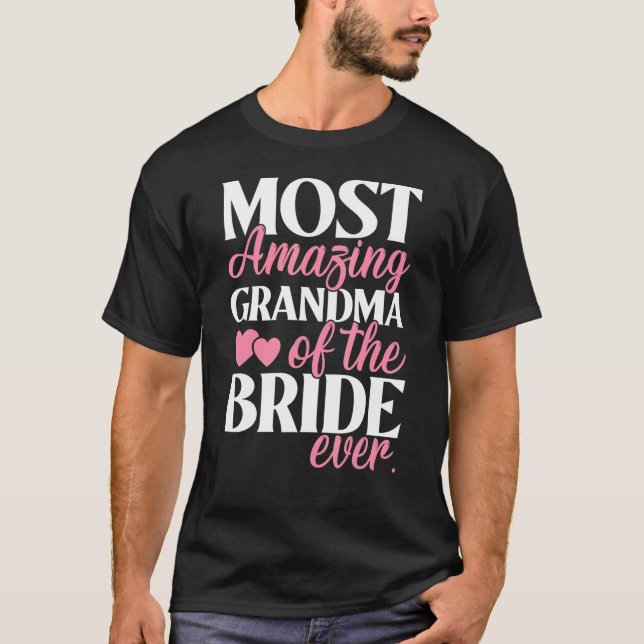 Camiseta Most Amazing Grandma of the Bride Wedding (Anverso)