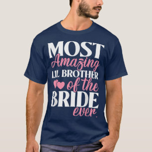 Camiseta Most Amazing Little Brother of the Bride Wedding 