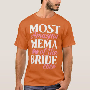 Camiseta Most Amazing Mema of the Bride Wedding