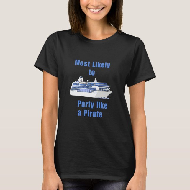 Camiseta Most likely Party like a Pirate Travel Cruise Gift (Anverso)
