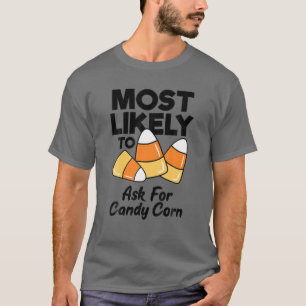 Camiseta Most Likely To Ask For Candy Corn Funny Kids Adult