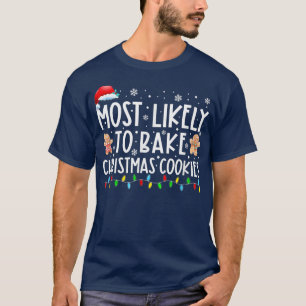 Camiseta Most Likely To Bake Christmas Cookies Family Xmas