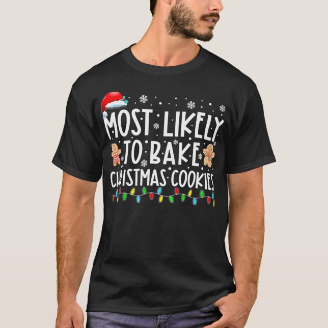 Camiseta Most Likely To Bake Christmas Cookies Funny Baker  (Anverso)