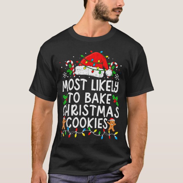 Camiseta Most Likely To Bake Christmas Cookies Matching Chr (Anverso)