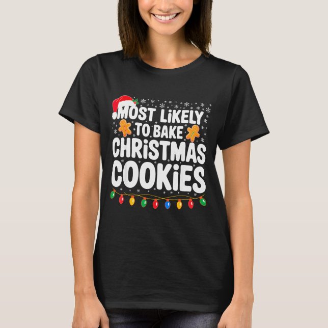Camiseta Most Likely To Bake Christmas Cookies Shirt Family (Anverso)