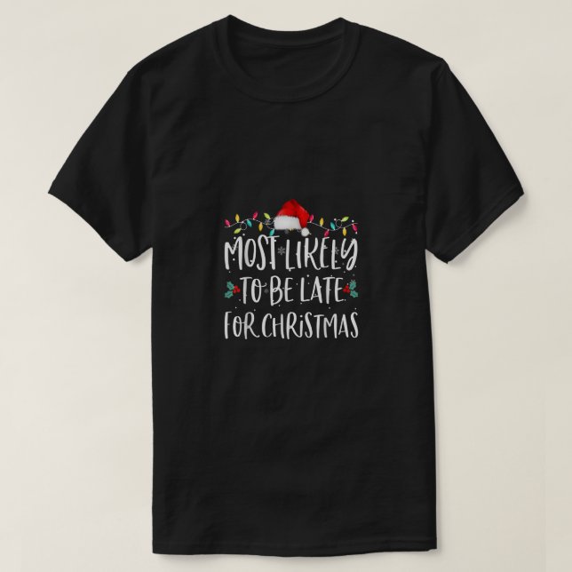 Camiseta Most Likely To Be Late For Christmas Family Christ (Diseño del anverso)