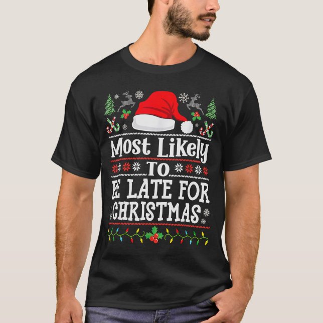Camiseta Most Likely To Be Late For Christmas Funny Family  (Anverso)